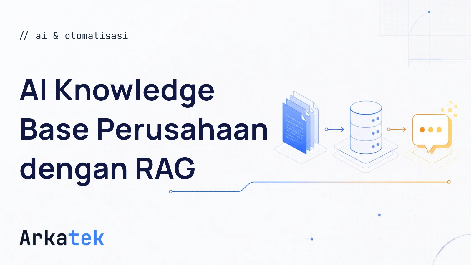 Ilustrasi Membangun AI Knowledge Base Perusahaan dengan Retrieval-Augmented Generation (RAG): Panduan Arsitektur & Vector Database