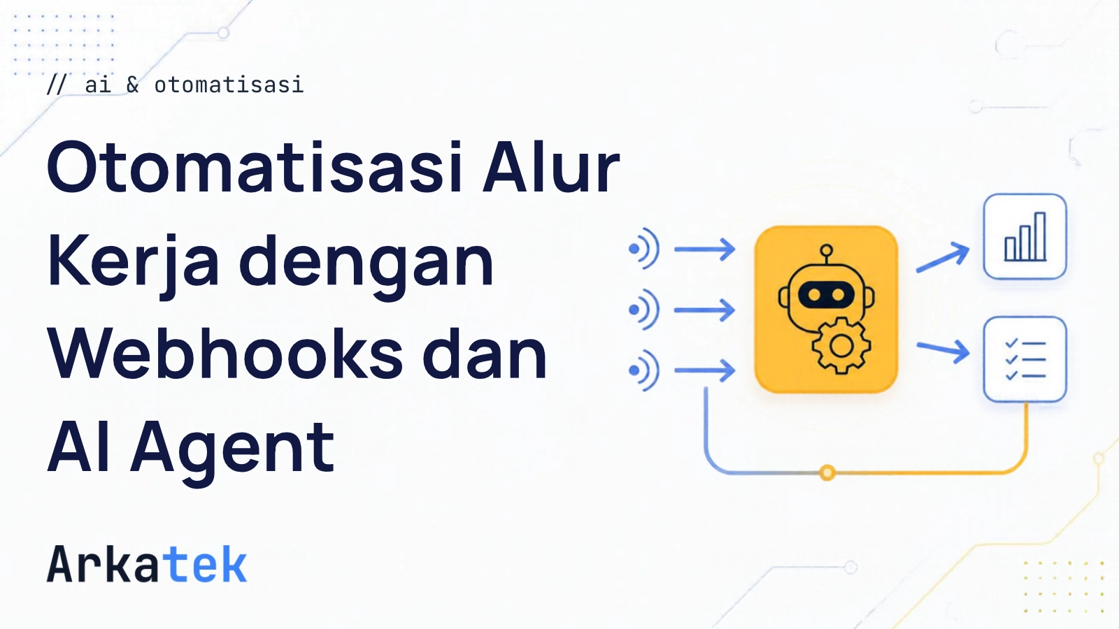 Ilustrasi Otomatisasi Alur Kerja Operasional dengan Webhooks dan AI Agents: Panduan Event-Driven Architecture