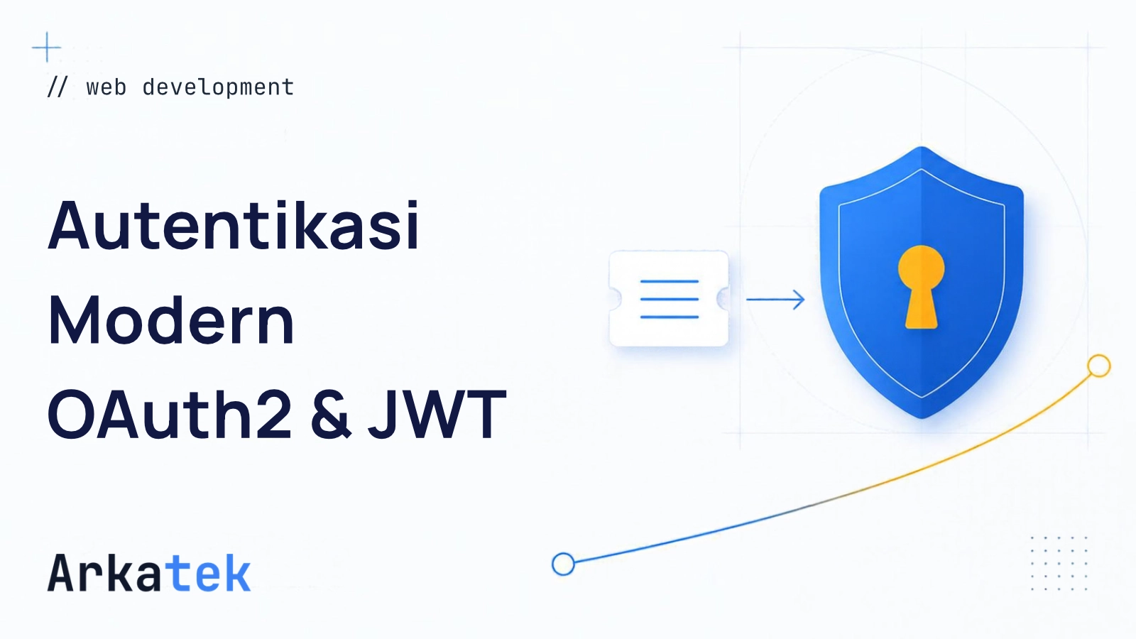Ilustrasi Implementasi Autentikasi Modern (OAuth2 & JWT) pada Aplikasi Web: Panduan Praktis dan Aman